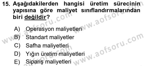 Maliyet Analizleri Dersi 2015 - 2016 Yılı (Vize) Ara Sınavı 15. Soru