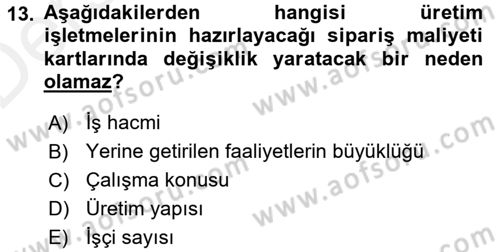 Maliyet Analizleri Dersi 2015 - 2016 Yılı Tek Ders Sınav Soruları 13. Soru