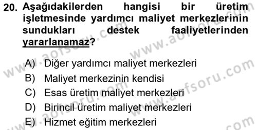 Maliyet Analizleri Dersi 2015 - 2016 Yılı Tek Ders Sınav Soruları 20. Soru