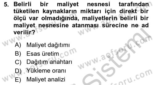 Maliyet Analizleri Dersi 2016 - 2017 Yılı (Vize) Ara Sınav Soruları 5. Soru
