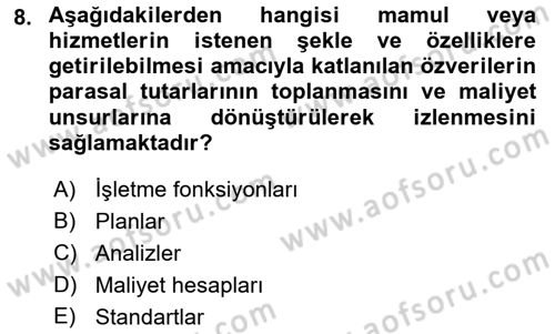 Maliyet Analizleri Dersi 2016 - 2017 Yılı (Vize) Ara Sınav Soruları 8. Soru