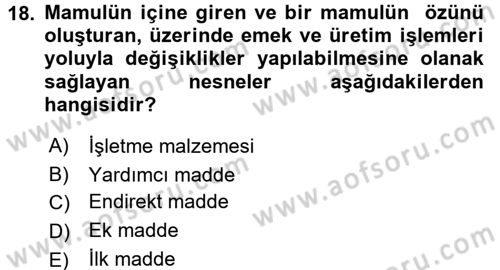 Maliyet Analizleri Dersi 2016 - 2017 Yılı (Final) Dönem Sonu Sınav Soruları 18. Soru