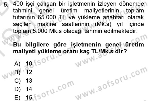 Maliyet Analizleri Dersi 2016 - 2017 Yılı (Final) Dönem Sonu Sınav Soruları 5. Soru