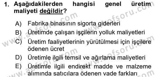Maliyet Analizleri Dersi 2017 - 2018 Yılı (Vize) Ara Sınav Soruları 1. Soru
