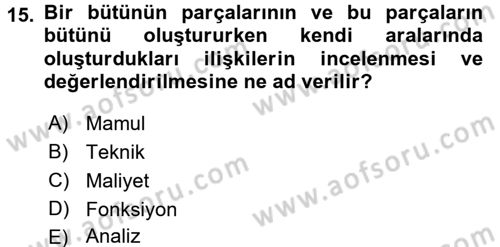 Maliyet Analizleri Dersi 2017 - 2018 Yılı (Vize) Ara Sınav Soruları 15. Soru