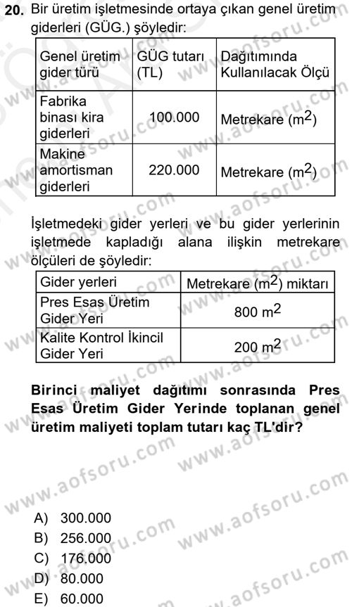Maliyet Analizleri Dersi 2017 - 2018 Yılı (Vize) Ara Sınav Soruları 20. Soru