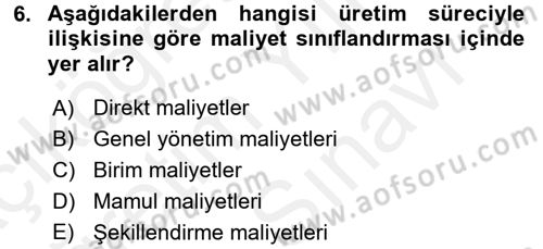 Maliyet Analizleri Dersi 2017 - 2018 Yılı (Vize) Ara Sınav Soruları 6. Soru