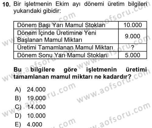 Maliyet Analizleri Dersi 2017 - 2018 Yılı (Final) Dönem Sonu Sınavı 10. Soru