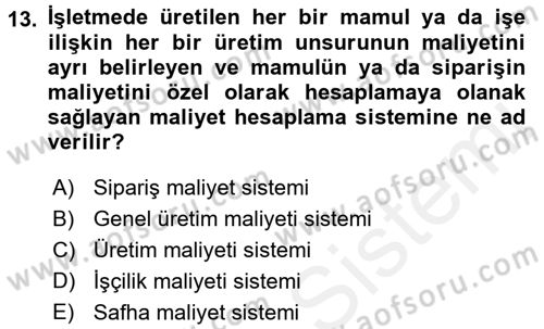 Maliyet Analizleri Dersi 2017 - 2018 Yılı (Final) Dönem Sonu Sınavı 13. Soru