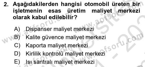 Maliyet Analizleri Dersi 2021 - 2022 Yılı (Final) Dönem Sonu Sınav Soruları 2. Soru