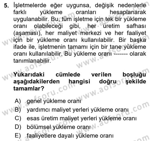 Maliyet Analizleri Dersi 2024 - 2025 Yılı (Final) Dönem Sonu Sınav Soruları 5. Soru