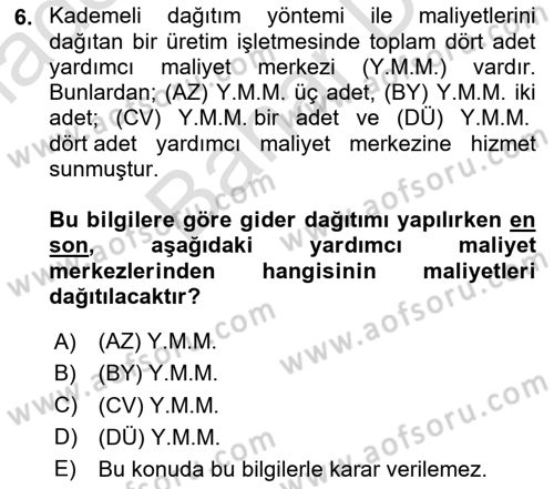 Maliyet Analizleri Dersi 2024 - 2025 Yılı (Final) Dönem Sonu Sınav Soruları 6. Soru
