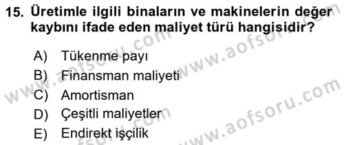 Maliyet Analizleri Dersi 2025 - 2026 Yılı (Vize) Ara Sınav Soruları 15. Soru