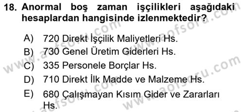 Maliyet Analizleri Dersi 2025 - 2026 Yılı (Vize) Ara Sınav Soruları 18. Soru