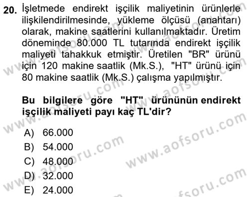 Maliyet Analizleri Dersi 2025 - 2026 Yılı (Vize) Ara Sınav Soruları 20. Soru