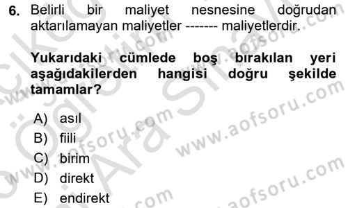 Maliyet Analizleri Dersi 2025 - 2026 Yılı (Vize) Ara Sınav Soruları 6. Soru