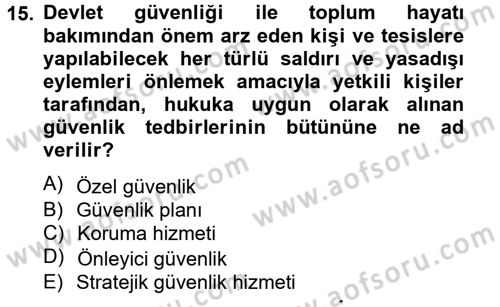 Özel Güvenlik Hizmetlerinde Güvenlik Önlemleri Dersi 2012 - 2013 Yılı (Vize) Ara Sınav Soruları 15. Soru