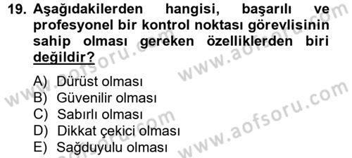 Özel Güvenlik Hizmetlerinde Güvenlik Önlemleri Dersi 2012 - 2013 Yılı (Vize) Ara Sınav Soruları 19. Soru