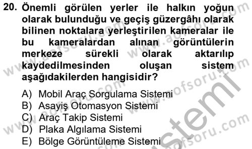 Özel Güvenlik Hizmetlerinde Güvenlik Önlemleri Dersi 2012 - 2013 Yılı (Vize) Ara Sınav Soruları 20. Soru