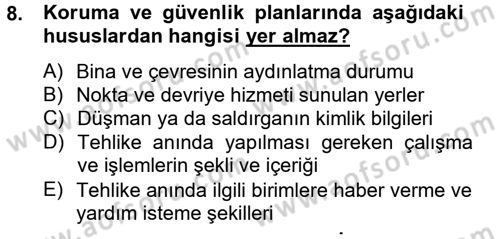 Özel Güvenlik Hizmetlerinde Güvenlik Önlemleri Dersi 2012 - 2013 Yılı (Vize) Ara Sınav Soruları 8. Soru