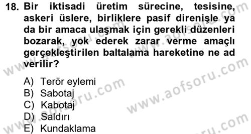 Özel Güvenlik Hizmetlerinde Güvenlik Önlemleri Dersi 2012 - 2013 Yılı (Final) Dönem Sonu Sınav Soruları 18. Soru