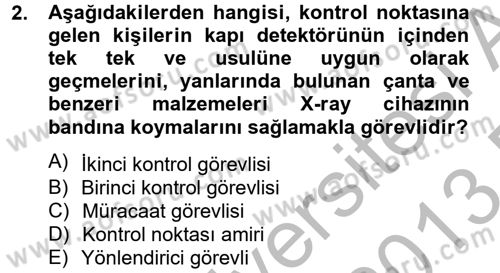 Özel Güvenlik Hizmetlerinde Güvenlik Önlemleri Dersi 2012 - 2013 Yılı (Final) Dönem Sonu Sınav Soruları 2. Soru