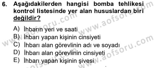 Özel Güvenlik Hizmetlerinde Güvenlik Önlemleri Dersi 2012 - 2013 Yılı (Final) Dönem Sonu Sınav Soruları 6. Soru