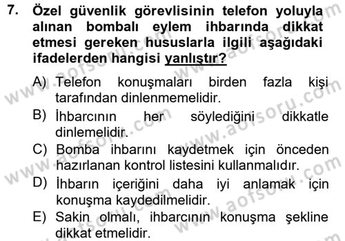 Özel Güvenlik Hizmetlerinde Güvenlik Önlemleri Dersi 2012 - 2013 Yılı (Final) Dönem Sonu Sınav Soruları 7. Soru
