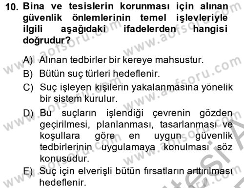Özel Güvenlik Hizmetlerinde Güvenlik Önlemleri Dersi 2013 - 2014 Yılı (Vize) Ara Sınav Soruları 10. Soru