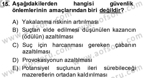 Özel Güvenlik Hizmetlerinde Güvenlik Önlemleri Dersi 2013 - 2014 Yılı (Vize) Ara Sınav Soruları 15. Soru