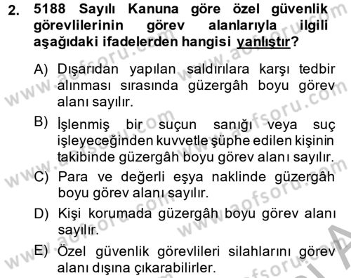 Özel Güvenlik Hizmetlerinde Güvenlik Önlemleri Dersi 2013 - 2014 Yılı (Vize) Ara Sınav Soruları 2. Soru