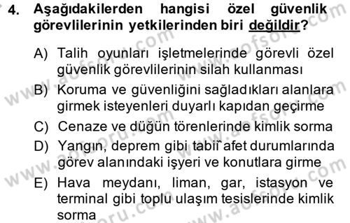 Özel Güvenlik Hizmetlerinde Güvenlik Önlemleri Dersi 2013 - 2014 Yılı (Vize) Ara Sınav Soruları 4. Soru