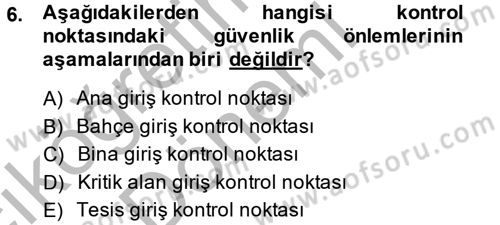 Özel Güvenlik Hizmetlerinde Güvenlik Önlemleri Dersi 2013 - 2014 Yılı (Vize) Ara Sınav Soruları 6. Soru