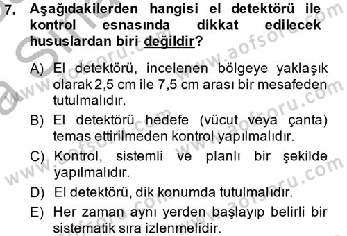 Özel Güvenlik Hizmetlerinde Güvenlik Önlemleri Dersi 2013 - 2014 Yılı (Vize) Ara Sınav Soruları 7. Soru