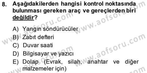 Özel Güvenlik Hizmetlerinde Güvenlik Önlemleri Dersi 2013 - 2014 Yılı (Vize) Ara Sınav Soruları 8. Soru