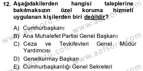 Özel Güvenlik Hizmetlerinde Güvenlik Önlemleri Dersi 2013 - 2014 Yılı (Final) Dönem Sonu Sınav Soruları 12. Soru