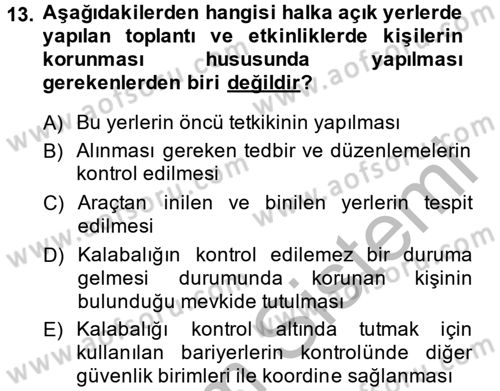 Özel Güvenlik Hizmetlerinde Güvenlik Önlemleri Dersi 2013 - 2014 Yılı (Final) Dönem Sonu Sınav Soruları 13. Soru