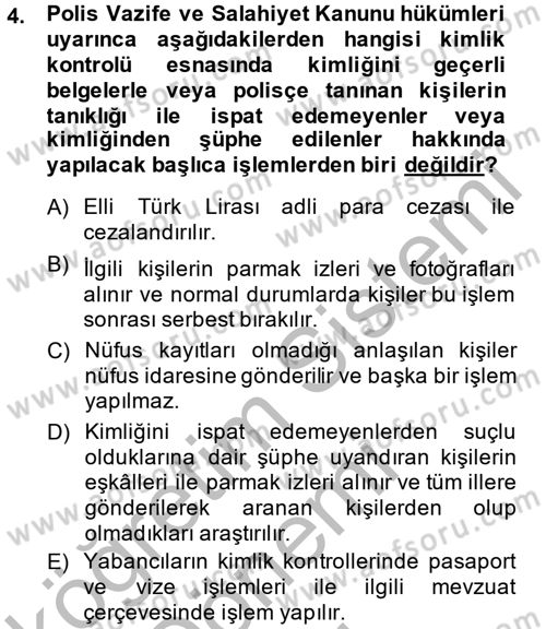 Özel Güvenlik Hizmetlerinde Güvenlik Önlemleri Dersi 2013 - 2014 Yılı (Final) Dönem Sonu Sınav Soruları 4. Soru