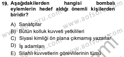 Özel Güvenlik Hizmetlerinde Güvenlik Önlemleri Dersi 2014 - 2015 Yılı (Vize) Ara Sınav Soruları 19. Soru