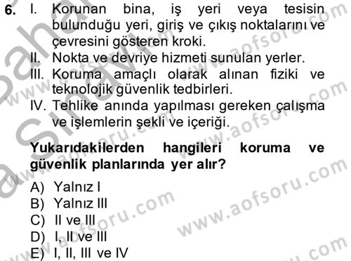 Özel Güvenlik Hizmetlerinde Güvenlik Önlemleri Dersi 2014 - 2015 Yılı (Vize) Ara Sınav Soruları 6. Soru
