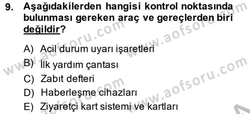 Özel Güvenlik Hizmetlerinde Güvenlik Önlemleri Dersi 2014 - 2015 Yılı (Vize) Ara Sınav Soruları 9. Soru