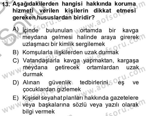Özel Güvenlik Hizmetlerinde Güvenlik Önlemleri Dersi 2014 - 2015 Yılı (Final) Dönem Sonu Sınav Soruları 13. Soru