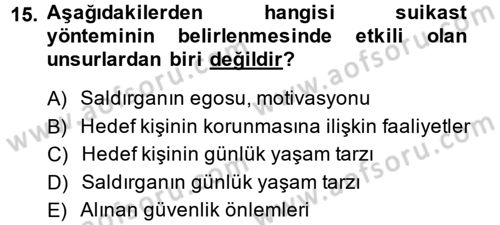 Özel Güvenlik Hizmetlerinde Güvenlik Önlemleri Dersi 2014 - 2015 Yılı (Final) Dönem Sonu Sınav Soruları 15. Soru