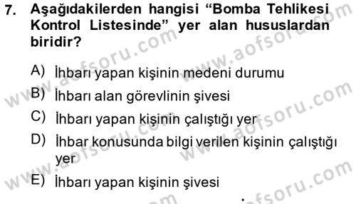 Özel Güvenlik Hizmetlerinde Güvenlik Önlemleri Dersi 2014 - 2015 Yılı (Final) Dönem Sonu Sınav Soruları 7. Soru