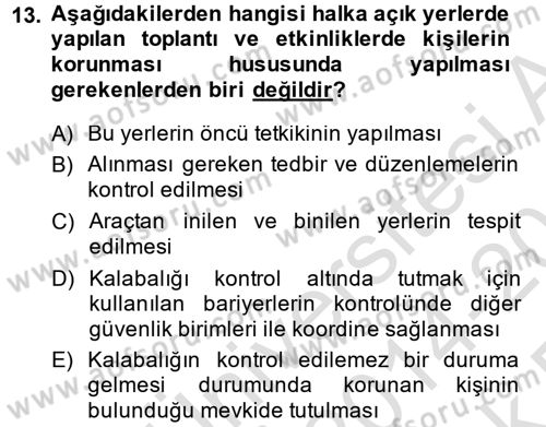 Özel Güvenlik Hizmetlerinde Güvenlik Önlemleri Dersi 2014 - 2015 Yılı Tek Ders Sınav Soruları 13. Soru