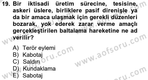 Özel Güvenlik Hizmetlerinde Güvenlik Önlemleri Dersi 2014 - 2015 Yılı Tek Ders Sınav Soruları 19. Soru