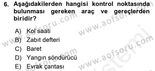 Özel Güvenlik Hizmetlerinde Güvenlik Önlemleri Dersi 2015 - 2016 Yılı (Vize) Ara Sınav Soruları 6. Soru