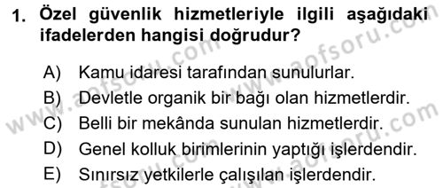 Özel Güvenlik Hizmetlerinde Güvenlik Önlemleri Dersi 2015 - 2016 Yılı (Final) Dönem Sonu Sınav Soruları 1. Soru