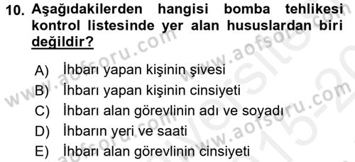 Özel Güvenlik Hizmetlerinde Güvenlik Önlemleri Dersi 2015 - 2016 Yılı Tek Ders Sınav Soruları 10. Soru