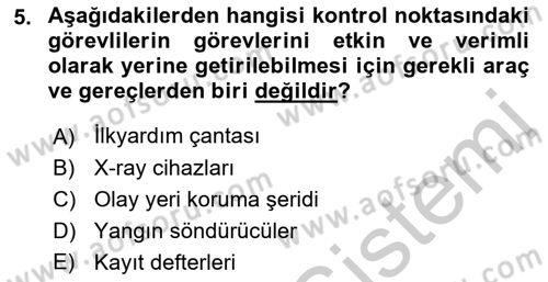 Özel Güvenlik Hizmetlerinde Güvenlik Önlemleri Dersi 2016 - 2017 Yılı (Vize) Ara Sınav Soruları 5. Soru